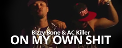 ON MY OWN SHIT - Bizzy Bone & AC Killer